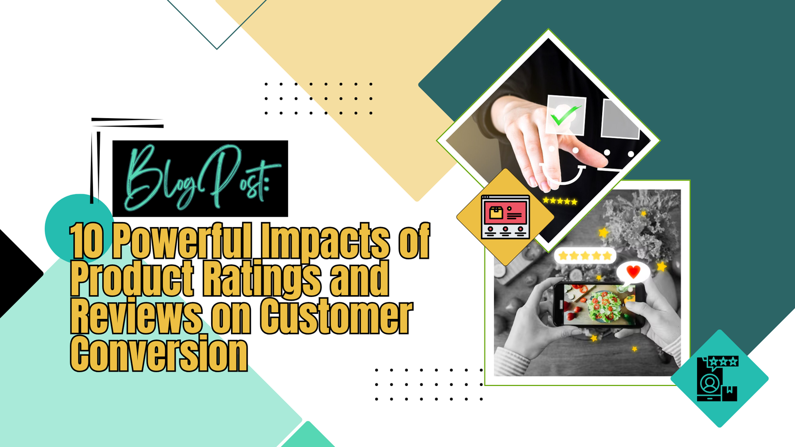 Featured Image Blog Post#3 10 Powerful Impacts of Product Ratings and Reviews on Customer Conversion