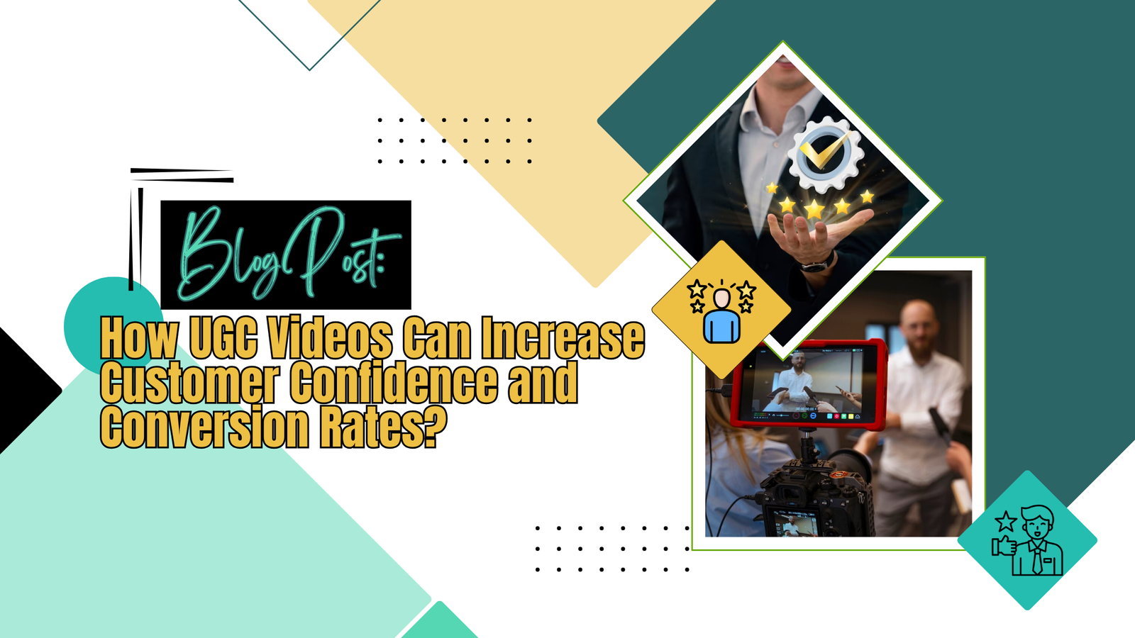 How UGC Videos Can Increase Customer Confidence and Conversion Rates?