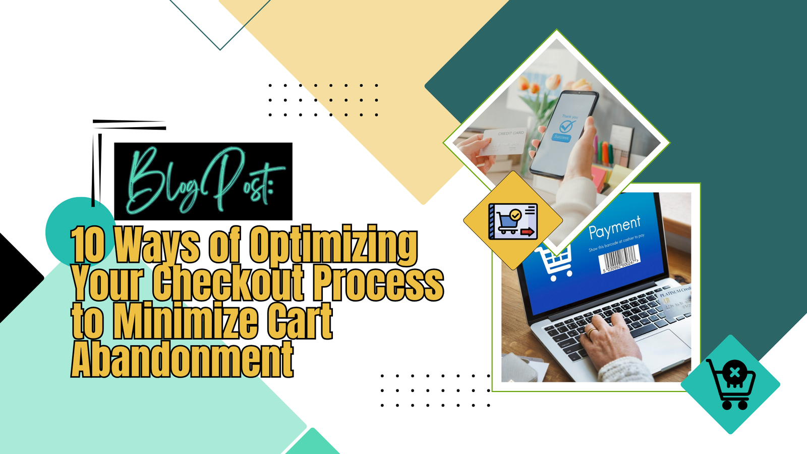 Featured Image: 10 Ways of Optimizing Your Checkout Process to Minimize Cart Abandonment